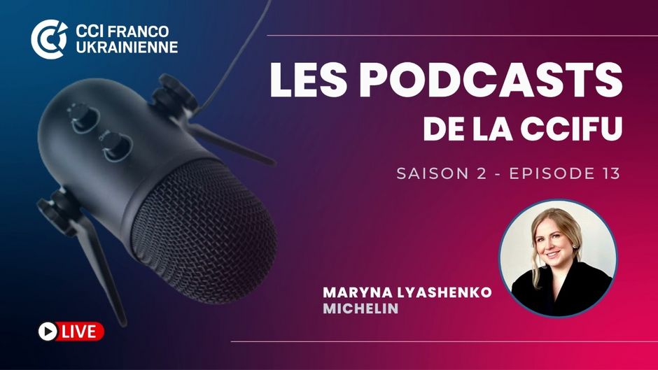 CCIFU | PODCAST #13 SEASON #2 – Maryna Lyashenko, Michelin Ukraine