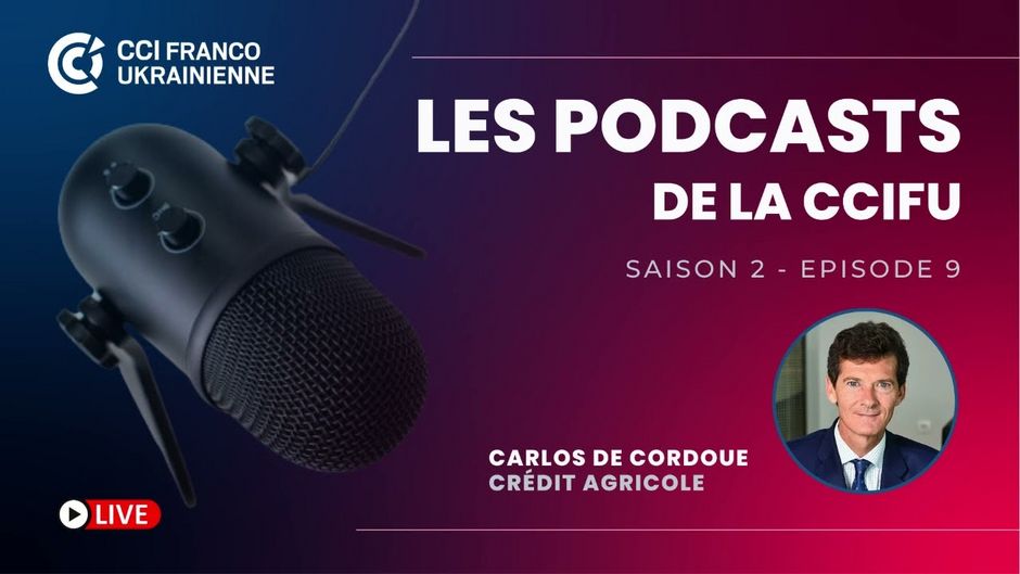 CCIFU | PODCAST #9 SEASON #2 – Carlos de Cordoue, Crédit Agricole