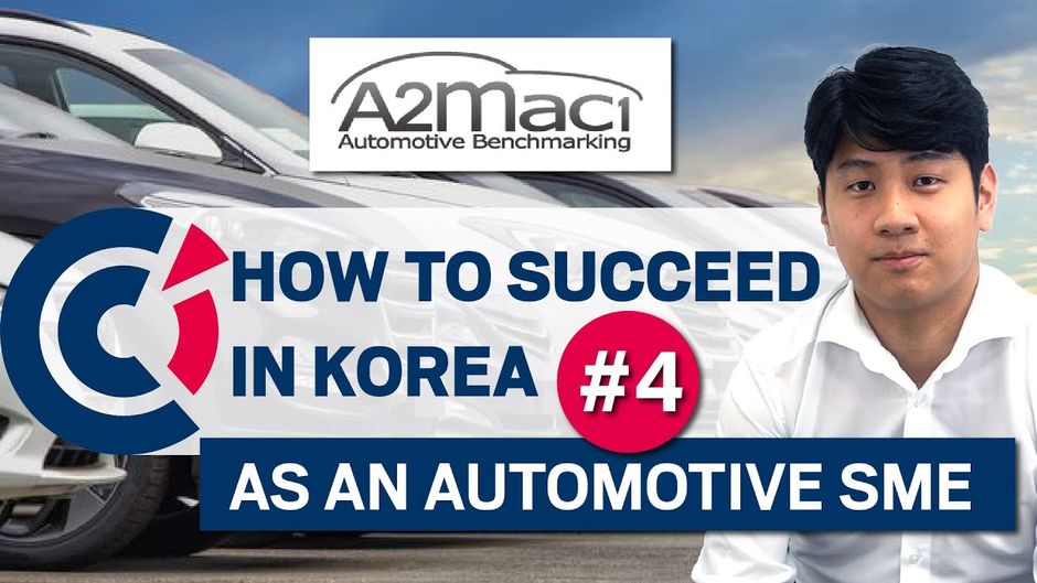 Succeed In Korea #4 as an Automotive SME : A2MAC1 | Automotive Benchmarking FKCCI