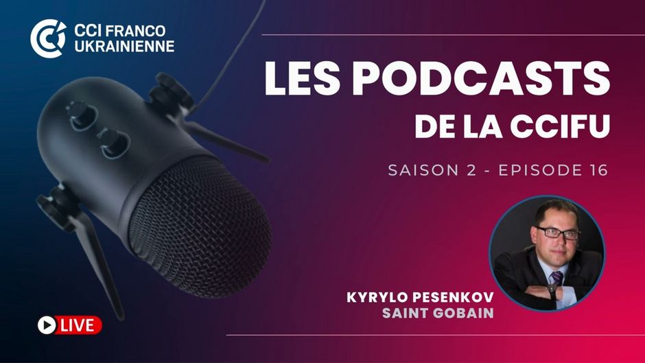 CCIFU | PODCAST #16 SEASON #2 - Kyrylo Pesenkov, Saint-Gobain