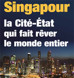 Singapour, la Cité-État qui fait rêver le monde entier Singapour, la Cité-État qui fait rêver le monde entier